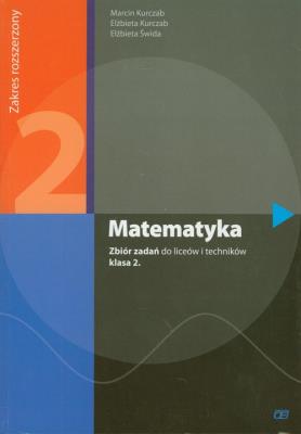 Matematyka LO 2 zbiór zadań ZR NPP w.2013 OE. Autor: Kurczab Marcin, Kurczab Elżbieta, Świda Elżbieta. SmakLiter.pl Okładka książki Matematyka LO 2 zbiór zadań ZR NPP w.2013 OE