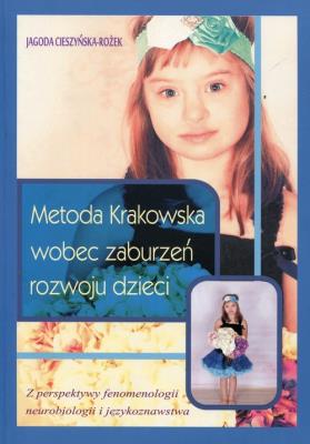 Metoda Krakowska wobec zaburzeń rozwoju dzieci. Autor: Cieszyńska Jagoda. SmakLiter.pl Okładka książki Metoda Krakowska wobec zaburzeń rozwoju dzieci