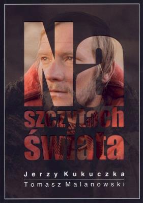 Na szczytach świata. Autor: Kukuczka Jerzy, Malanowski Tomasz. SmakLiter.pl Okładka książki Na szczytach świata