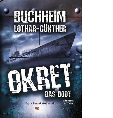 Okręt Audiobook. Autor: Lothar-Günther Buchheim. SmakLiter.pl Okładka książki Okręt Audiobook