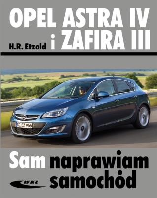 Opel Astra IV i Zafira III. Autor: Hans-Rüdiger Etzold. SmakLiter.pl Okładka książki Opel Astra IV i Zafira III