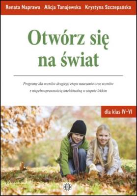 Otwórz się na świat. Autor: Naprawa Renata, Alicja Tanajewska, Szczepanowska-Kozłowska Krystyna. SmakLiter.pl Okładka książki Otwórz się na świat
