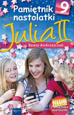 Pamiętnik nastolatki 9 Julia II. Autor: Beata Andrzejczuk. SmakLiter.pl Okładka książki Pamiętnik nastolatki 9 Julia II