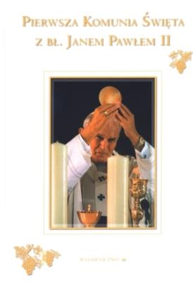 Okładka książki Pierwsza Komunia Święta z bł. Janem Pawłem II