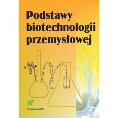 Okładka książki Podstawy biotechnologii przemysłowej