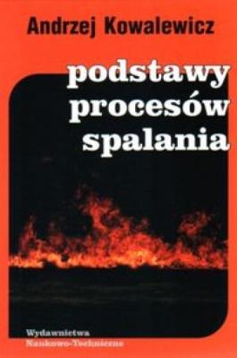 Podstawy procesów spalania. Autor: Kowalewicz Andrzej. SmakLiter.pl Okładka książki Podstawy procesów spalania
