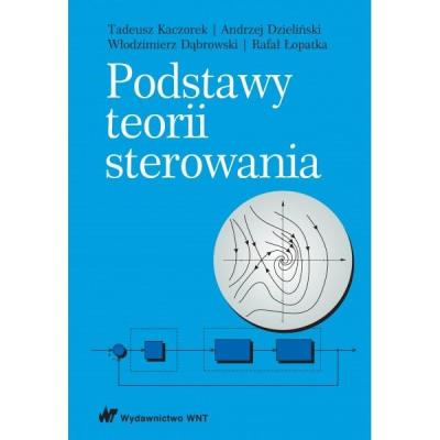 Podstawy teorii sterowania. Autor: Kaczorek Tadeusz, Dzieliński Andrzej, Dąbrowski Włodzimierz. SmakLiter.pl Okładka książki Podstawy teorii sterowania