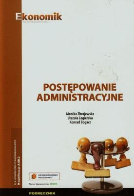 Postępowanie administracyjne Podręcznik. Autor: Zbrojewska Monika, Urszula Legierska, Konrad Boga. SmakLiter.pl Okładka książki Postępowanie administracyjne Podręcznik