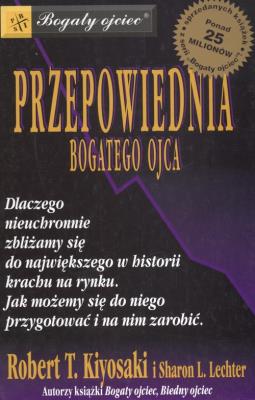 Przepowiednia bogatego ojca. Autor: Robert T. Kiyosaki. SmakLiter.pl Okładka książki Przepowiednia bogatego ojca