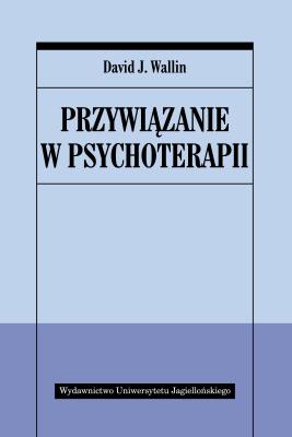 Przywiązanie w psychoterapii. Autor: David J. Wallin. SmakLiter.pl Okładka książki Przywiązanie w psychoterapii