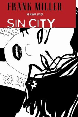 Sin City / Miasto Grzechu. Tom 3. Autor: Miller Frank. SmakLiter.pl Okładka książki Sin City / Miasto Grzechu. Tom 3