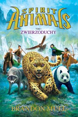Spirit Animals 1. Zwierzoduchy. Autor: Brandon Mull. SmakLiter.pl Okładka książki Spirit Animals 1. Zwierzoduchy