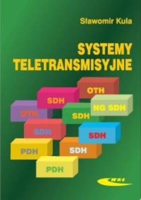 Systemy teletransmisyjne. Autor: Sławomir Kula. SmakLiter.pl Okładka książki Systemy teletransmisyjne