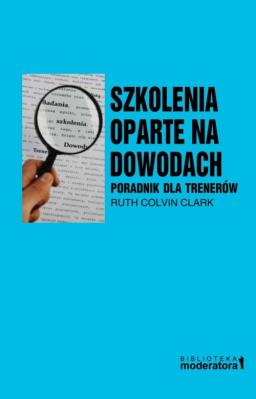 Szkolenia oparte na dowodach. Autor: Colvin Clark Ruth . SmakLiter.pl Okładka książki Szkolenia oparte na dowodach