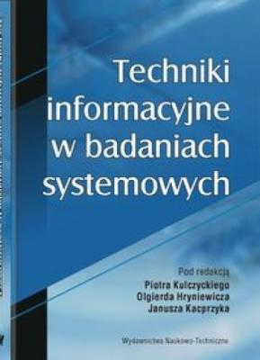 Techniki informacyjne w badaniach systemowych. Autor:   Praca zbiorowa. SmakLiter.pl Okładka książki Techniki informacyjne w badaniach systemowych