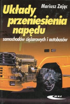 Układy przeniesienia napędu samochodów ciężarowych. Autor: Mariusz Zając. SmakLiter.pl Okładka książki Układy przeniesienia napędu samochodów ciężarowych