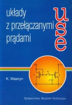 Układy z przełączanymi prądami. Autor: Wawryn Krzysztof. SmakLiter.pl Okładka książki Układy z przełączanymi prądami