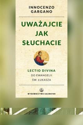 Uważajcie, jak słuchacie.. Autor: Gargano Innocenzo. SmakLiter.pl Okładka książki Uważajcie, jak słuchacie.