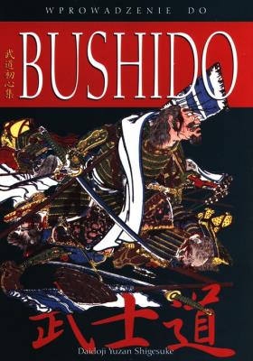 Wprowadzenie do bushido. Autor: Daidoji Yuzan Shigesuke. SmakLiter.pl Okładka książki Wprowadzenie do bushido