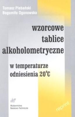 Wzorcowe tablice alkoholometryczne. Autor: Plebański Tomasz, Ogonowska Bogumiła. SmakLiter.pl Okładka książki Wzorcowe tablice alkoholometryczne