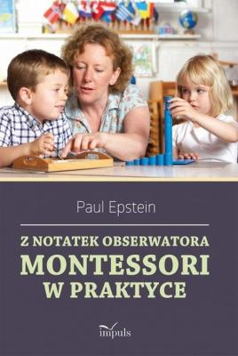 Okładka książki Z notatek obserwatora. Montessori w praktyce