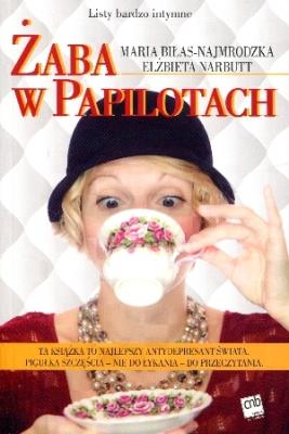 Żaba w papilotach. Autor: Biłas-Najmrodzka Maria, Narbutt Elżbieta. SmakLiter.pl Okładka książki Żaba w papilotach
