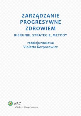 Okładka książki Zarządzanie progresywne zdrowiem.