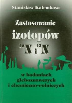Zastosowanie izotopów. Autor: Kalembasa Stanisław. SmakLiter.pl Okładka książki Zastosowanie izotopów