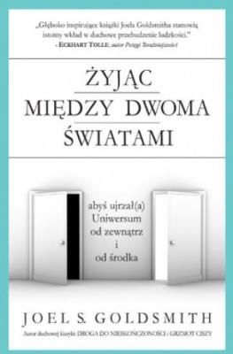 Żyjąc między dwoma światami. Autor: Joel S. Goldsmith. SmakLiter.pl Okładka książki Żyjąc między dwoma światami