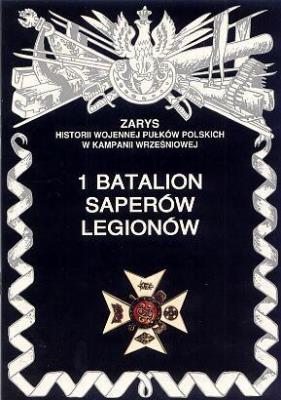 1 batalion saperów legionów. Autor: Piotr Zarzycki. SmakLiter.pl Okładka książki 1 batalion saperów legionów