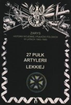 27 Pułk Artylerii Lekkiej. Autor: P. Zarzycki. SmakLiter.pl Okładka książki 27 Pułk Artylerii Lekkiej