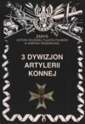 3 Dywizjon Artylerii Konnej. Autor: P. Zarzycki. SmakLiter.pl Okładka książki 3 Dywizjon Artylerii Konnej