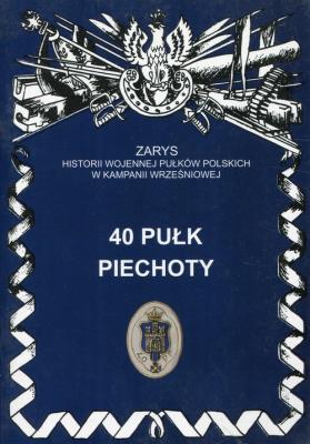 40 Pułk Piechoty. Autor: J.S. Wojciechowski. SmakLiter.pl Okładka książki 40 Pułk Piechoty