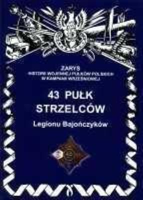 43 Pułk Strzelców Legionu Bajończyków. Autor: P. Bieliński. SmakLiter.pl Okładka książki 43 Pułk Strzelców Legionu Bajończyków