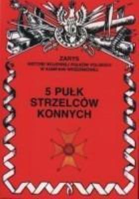 5 Pułk Strzelców Konnych. Autor: Z. Gnat- Wieteska. SmakLiter.pl Okładka książki 5 Pułk Strzelców Konnych