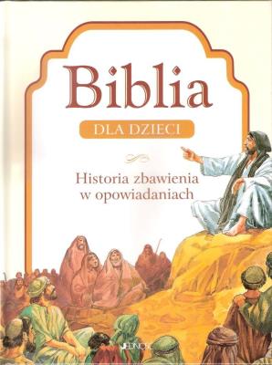 Okładka książki Biblia dla dzieci.  Historia zbawienia w opow.
