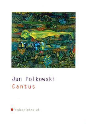 Cantus. Autor: Polkowski Jan. SmakLiter.pl Okładka książki Cantus
