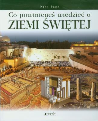 Co powinieneś wiedzieć o Ziemi Świętej. Autor: Page Nick. SmakLiter.pl Okładka książki Co powinieneś wiedzieć o Ziemi Świętej