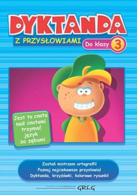 Dyktanda z przysłowiami do klasy 3 GREG. Autor: Marta Kurdziel. SmakLiter.pl Okładka książki Dyktanda z przysłowiami do klasy 3 GREG