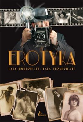 Erotyka. Lata dwudzieste, lata trzydzieste. Dragon. Autor: Englender Witold. SmakLiter.pl Okładka książki Erotyka. Lata dwudzieste, lata trzydzieste. Dragon