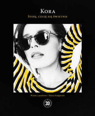 Kora. Stoję, czuję się świetnie. Autor: Podgórnik Marta. SmakLiter.pl Okładka książki Kora. Stoję, czuję się świetnie