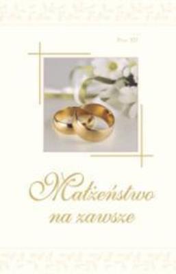 Małżeństwo na zawsze. Autor: Pius XII. SmakLiter.pl Okładka książki Małżeństwo na zawsze