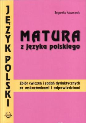 Matura z języka polskiego. Zbiór ćwiczeń.. PODKOWA. Autor: Bogumiła Kaczmarek. SmakLiter.pl Okładka książki Matura z języka polskiego. Zbiór ćwiczeń.. PODKOWA