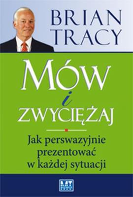 Okładka książki Mów i zwyciężaj. Jak perswazyjnie prezentować...