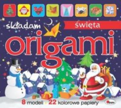 Origami. Składam Święta. Autor: Opracowanie zbiorowe. SmakLiter.pl Okładka książki Origami. Składam Święta