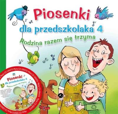 Piosenki dla przedszkolaka 4 Rodzina razem. Autor: Danuta Zawadzka. SmakLiter.pl Okładka książki Piosenki dla przedszkolaka 4 Rodzina razem