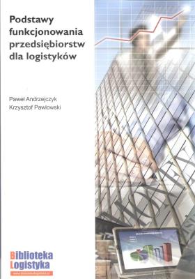 Okładka książki Podstawy funkcjonowania przed. dla logistyków ILIM