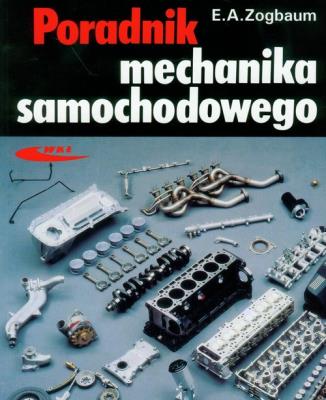Poradnik mechanika samochodowego. Autor: Emil A.Zogbaum. SmakLiter.pl Okładka książki Poradnik mechanika samochodowego