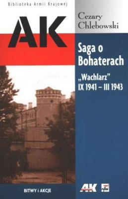 Saga o Bohaterach. ,,Wachlarz'' IX 1941 - III 1943. Autor: Chlebowski Cezary. SmakLiter.pl Okładka książki Saga o Bohaterach. ,,Wachlarz'' IX 1941 - III 1943