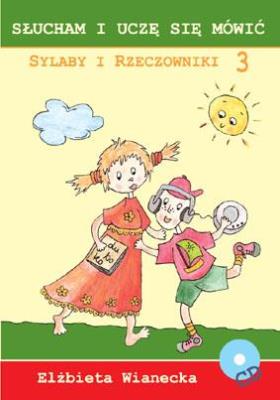 Okładka książki Słucham i uczę się...Sylaby i rzeczowniki +CD cz.3